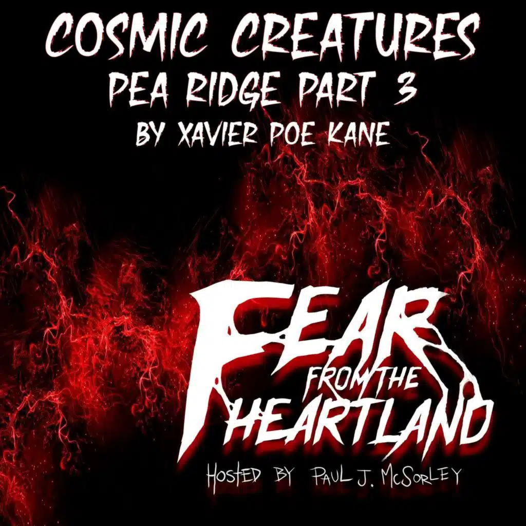 S3 Ep15: S3E15: Cosmic Creatures Pea Ridge (Part Three) - Fear From The Heartland