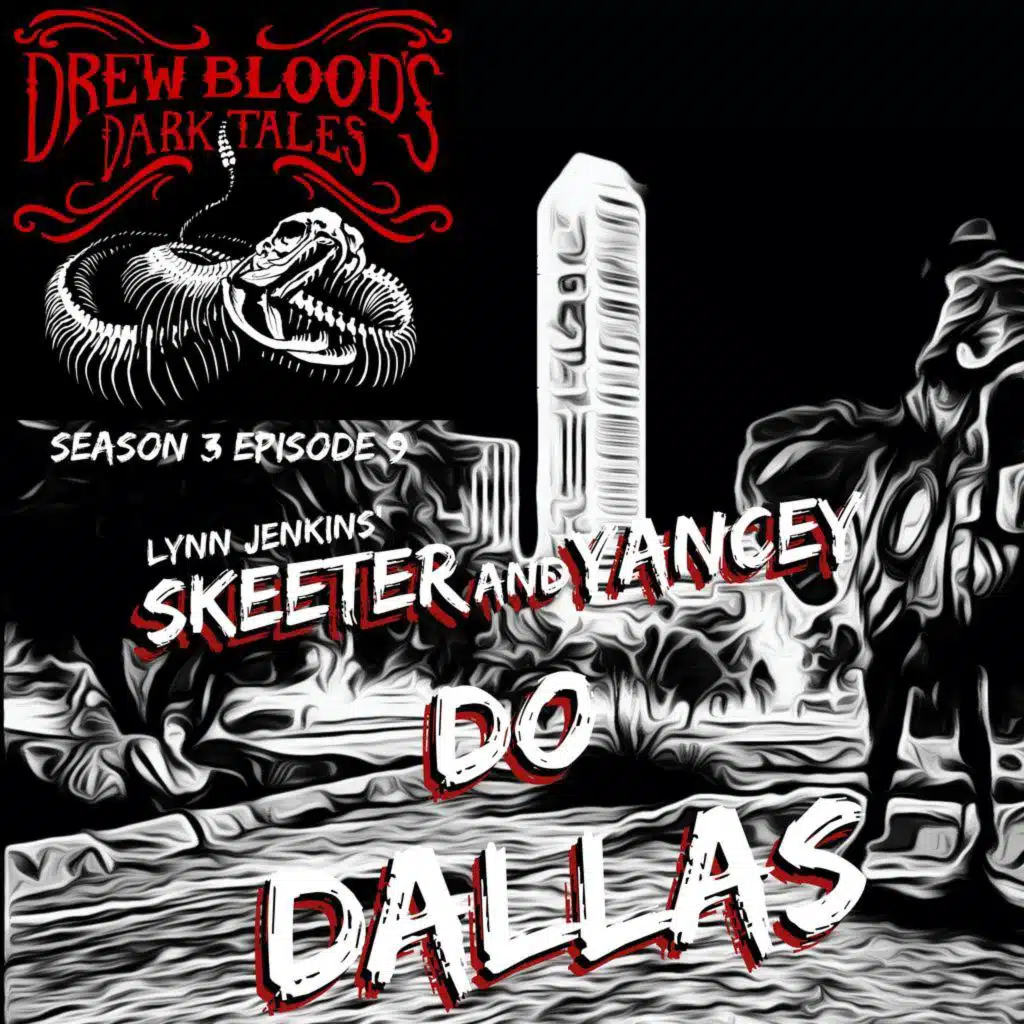 9: S03E09 - "Skeeter and Yancey Do Dallas" - Drew Blood