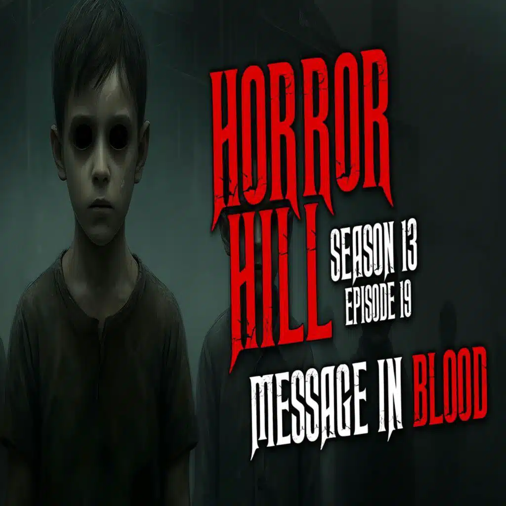 S13 Ep19: S13E19 - "Message in Blood" - Horror Hill