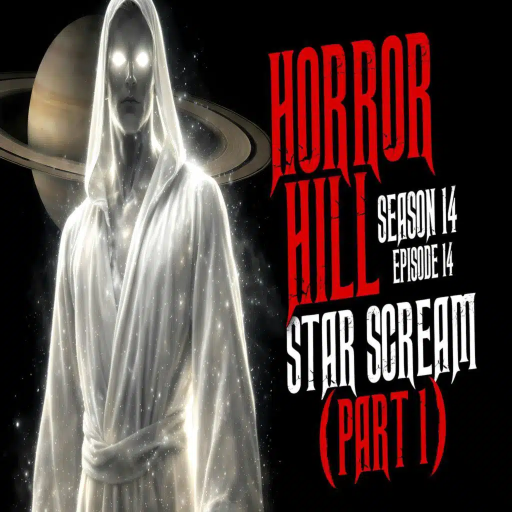 S14 Ep14: S14E14 - "Star Scream (Part 1)" - Horror Hill