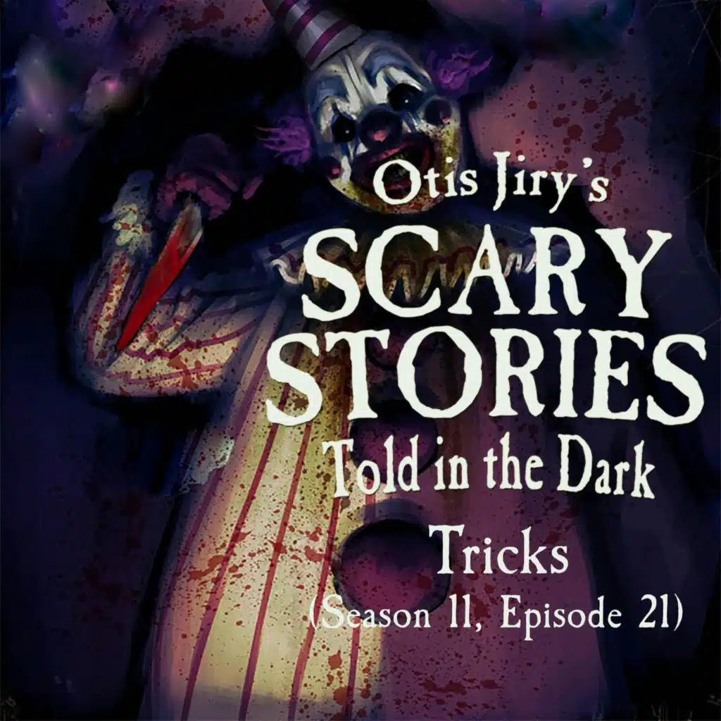 S11 Ep21: S11E21 – "Tricks" – Scary Stories Told in the Dark