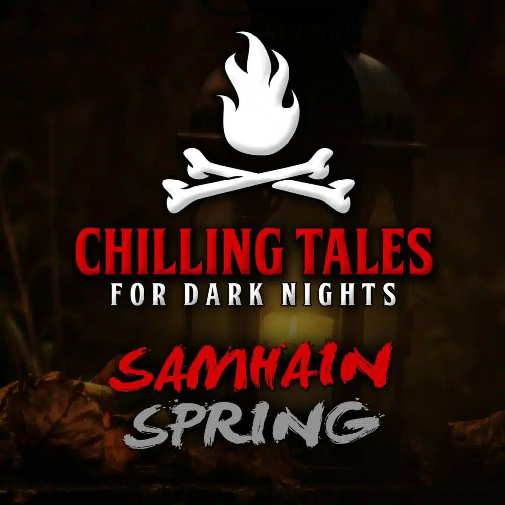 S4 Ep33: 33: Samhain Spring – Chilling Tales for Dark Nights
