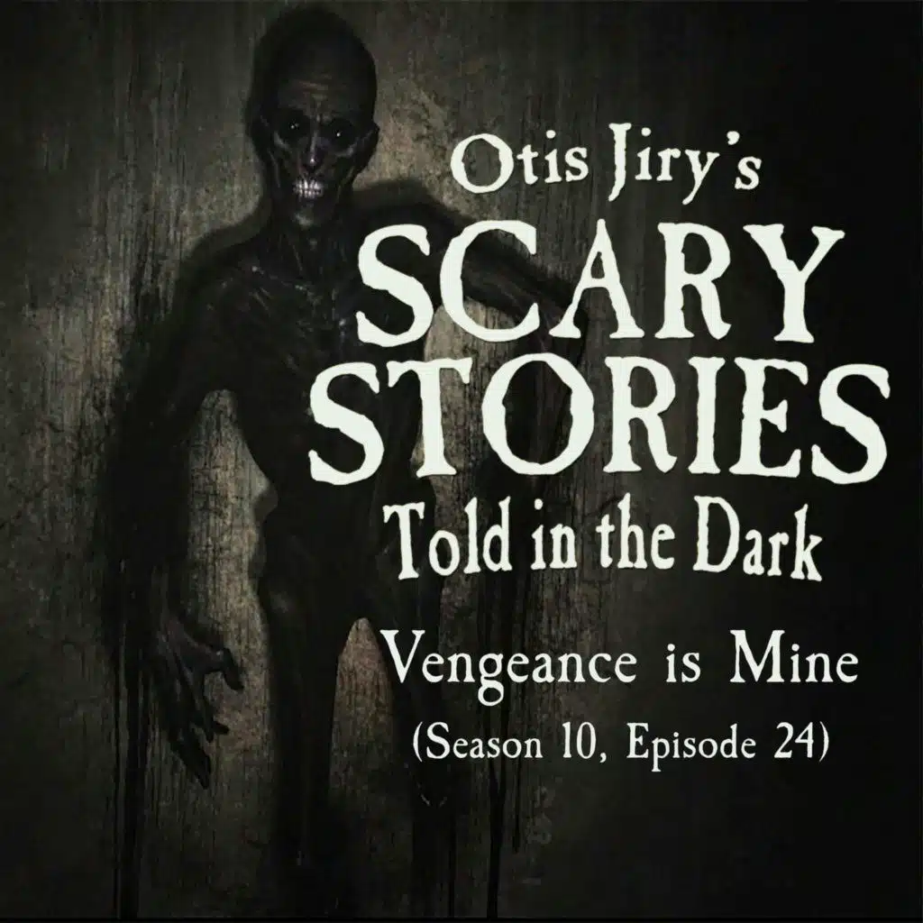 S10 Ep24: S10E24 – "Vengeance is Mine" – Scary Stories Told in the Dark
