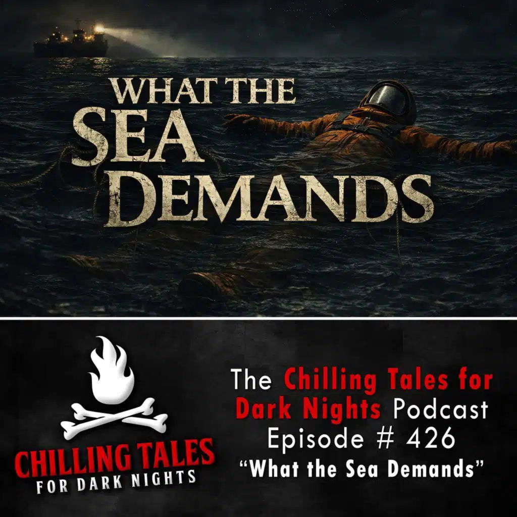 426: 426: What the Sea Demands - Chilling Tales for Dark Nights