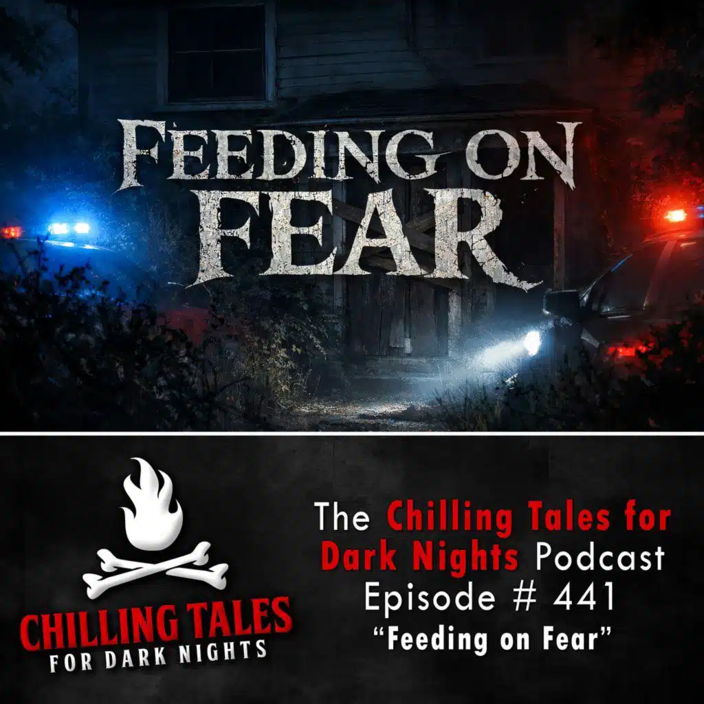 441: 441: Feeding on Fear - Chilling Tales for Dark Nights