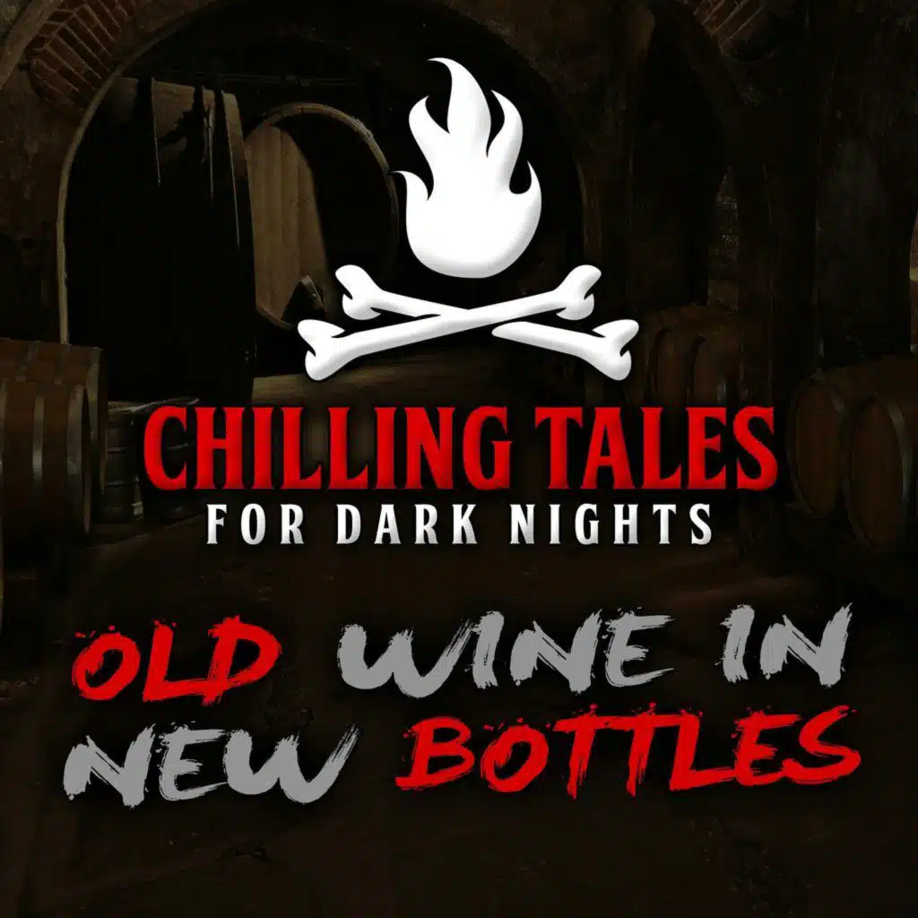 S4 Ep32: 32: Old Wine in New Bottles – Chilling Tales for Dark Nights