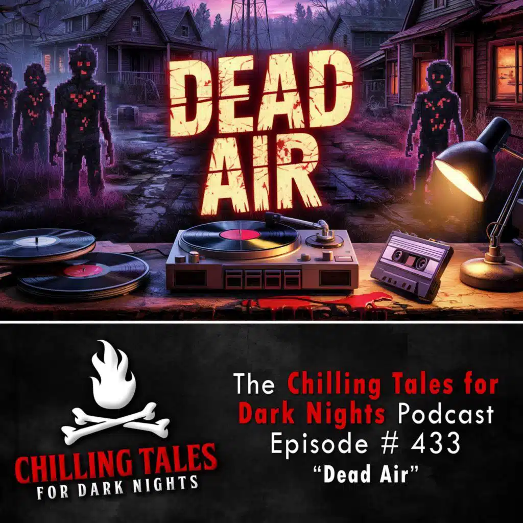433: 433: Dead Air - Chilling Tales for Dark Nights