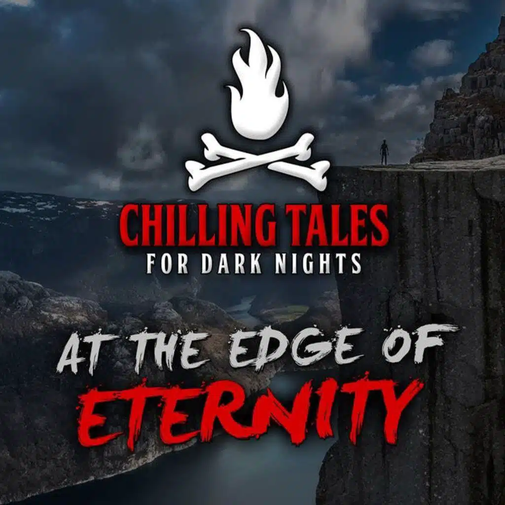 S4 Ep19: The Edge of Eternity – Chilling Tales for Dark Nights