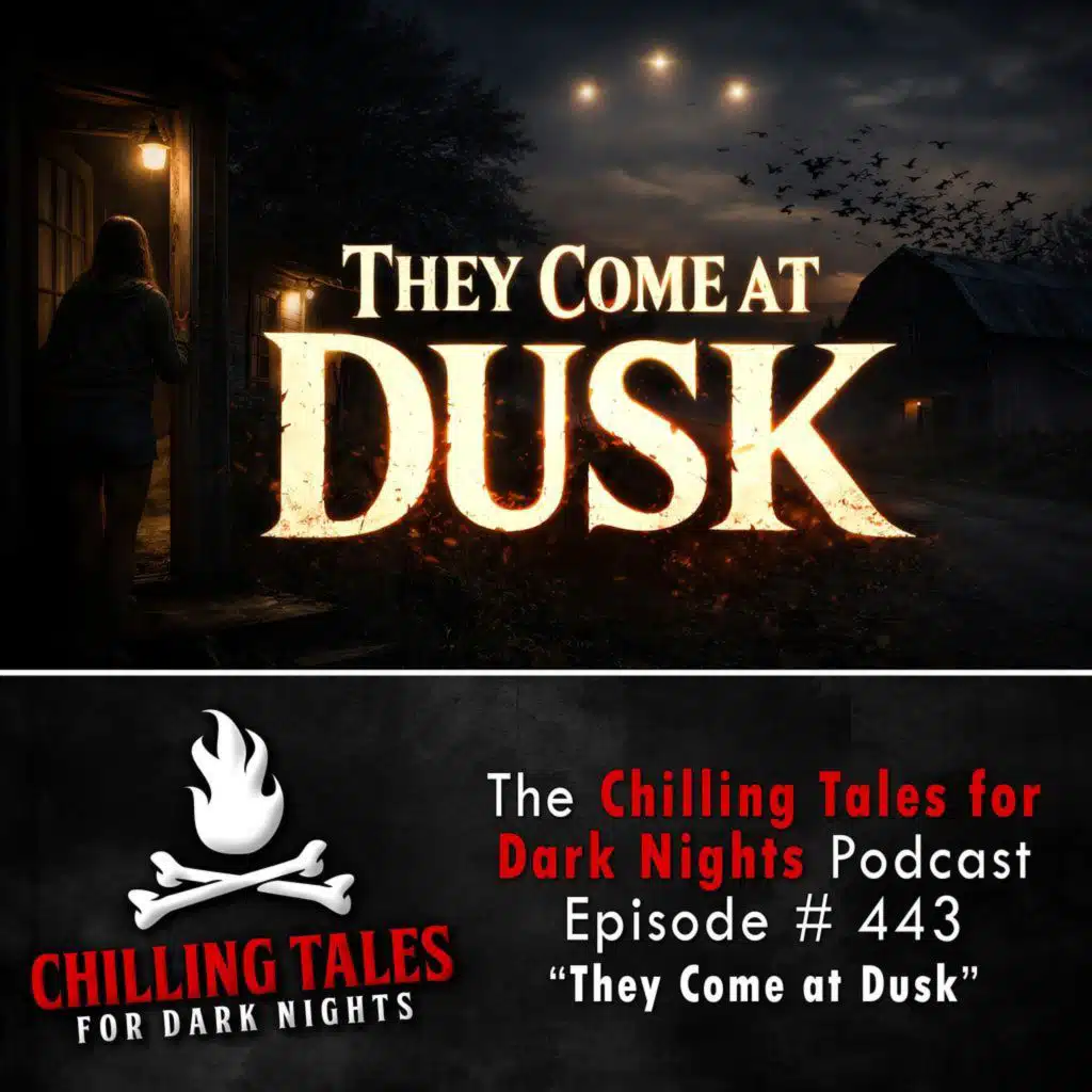 443: 443: They Come at Dusk  - Chilling Tales for Dark Nights