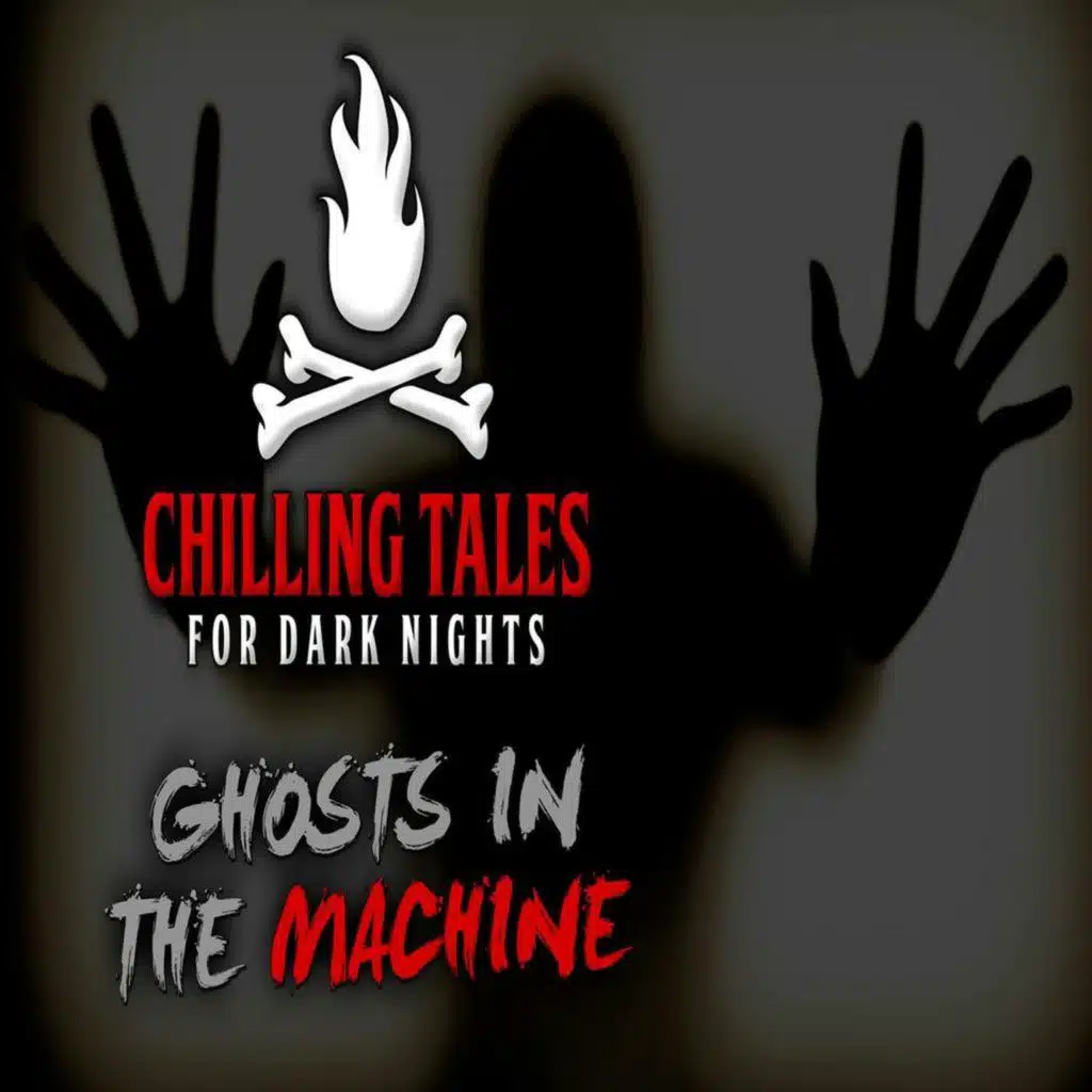 S4 Ep27: Ghosts in the Machine – Chilling Tales for Dark Nights