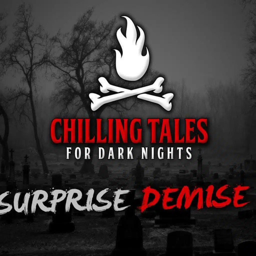 S4 Ep13: Surprise Demise – Chilling Tales for Dark Nights