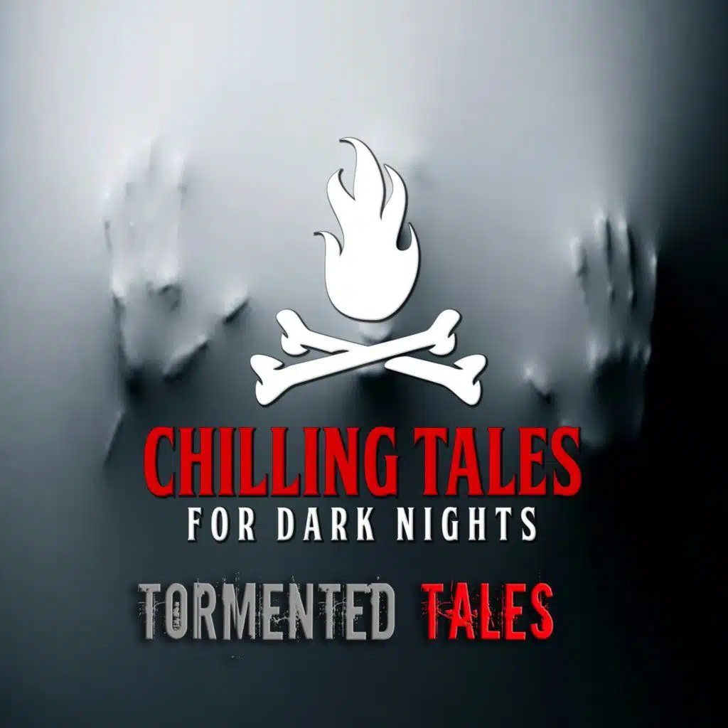 S4 Ep145: 145: Tormented Tales - Chilling Tales for Dark Nights