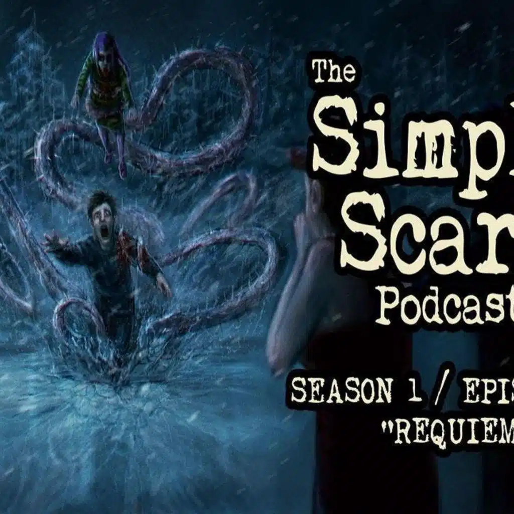 S1 Ep13: S1E13 – “Requiem” – The Simply Scary Podcast