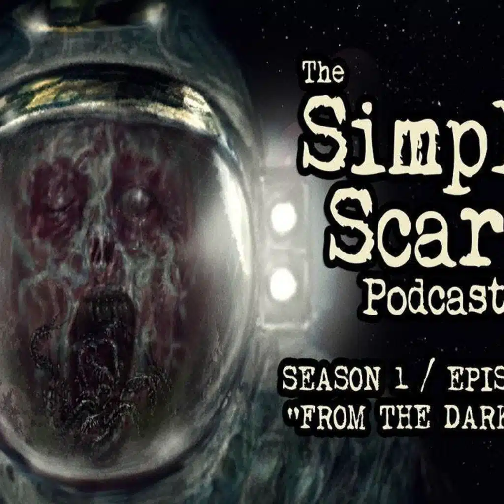 S1 Ep12: S1E12 – “From the Dark Sky” – The Simply Scary Podcast