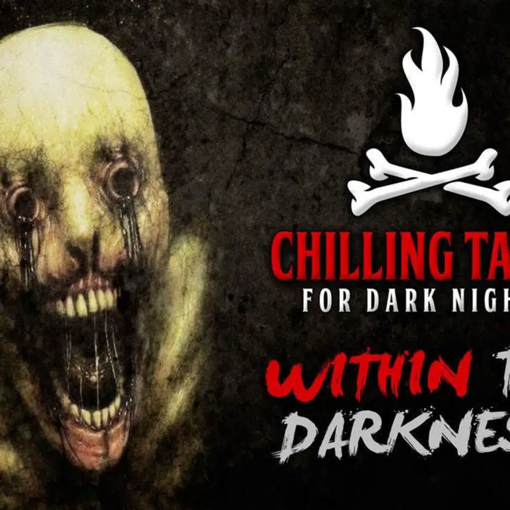 S4 Ep3: Within the Darkness – Chilling Tales for Dark Nights