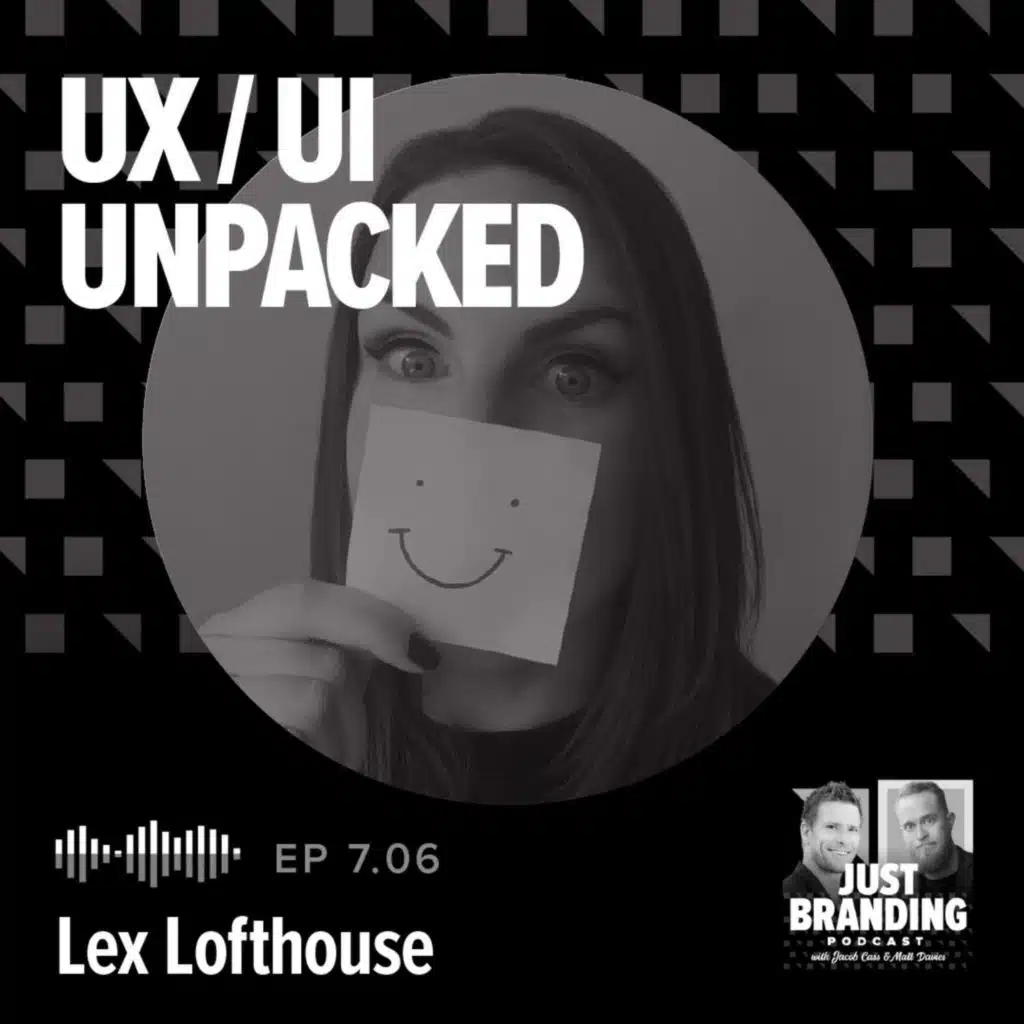 S07.EP07 - UX & UI — The Brand Experience Gap w/ Alexander Lofthouse