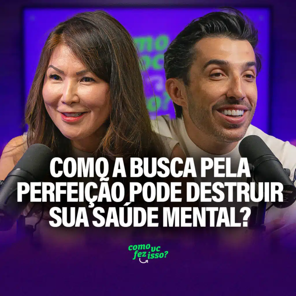 Como a BUSCA PELA PERFEIÇÃO pode DESTRUIR SUA SAÚDE MENTAL? | Dra. Kátia Haranaka #137