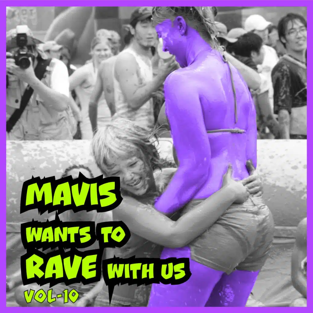 MAVIS Wants To RAVE With Us, Vol. 10
