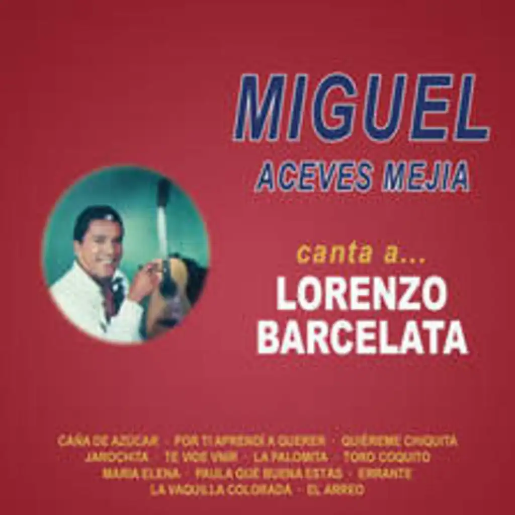 Miguel Canta...a Lorenzo Barcelata