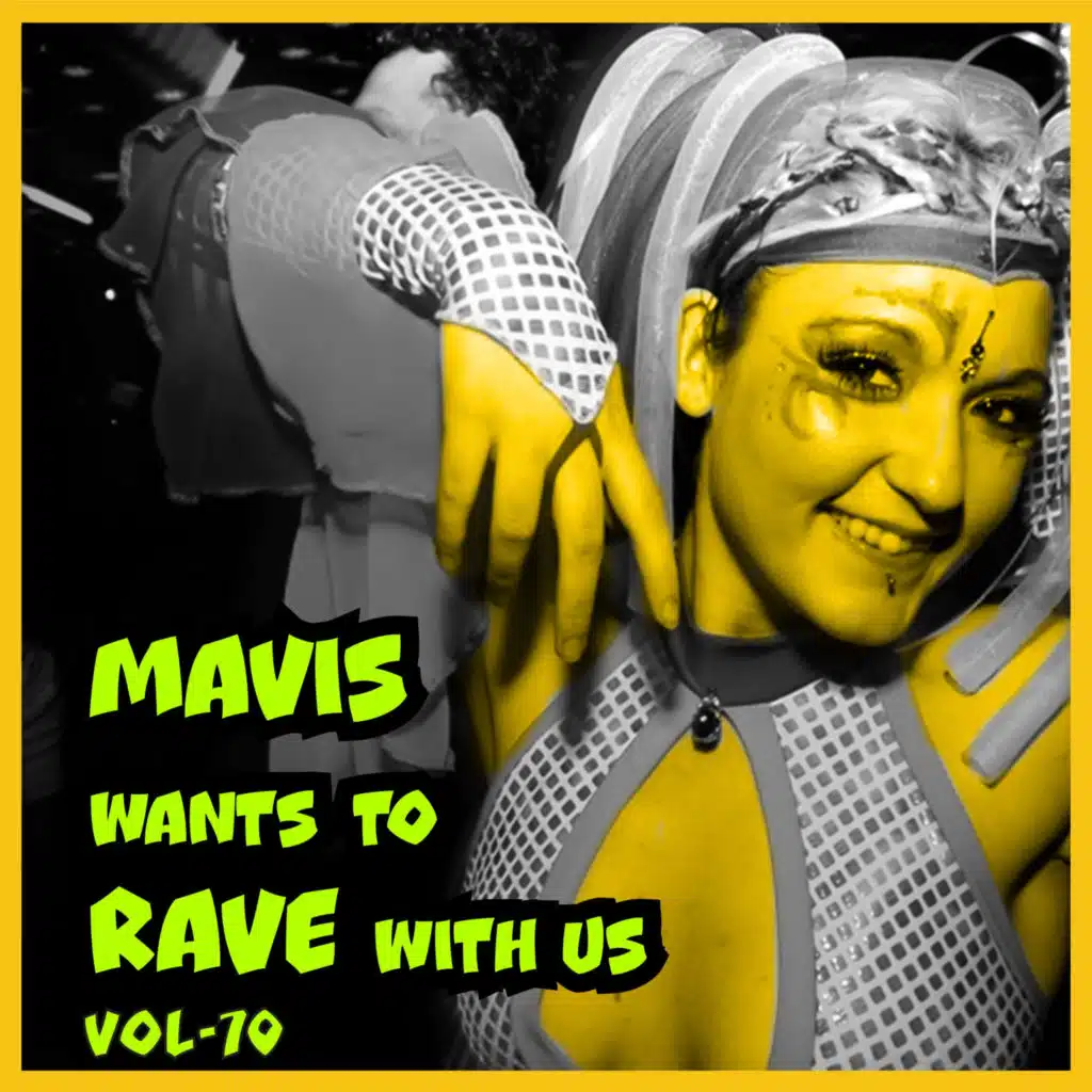 MAVIS Wants To RAVE With Us, Vol. 70