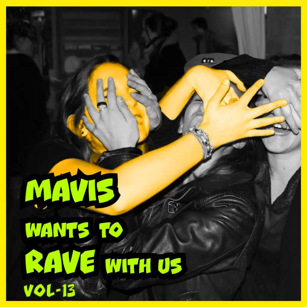 MAVIS Wants To RAVE With Us, Vol. 13