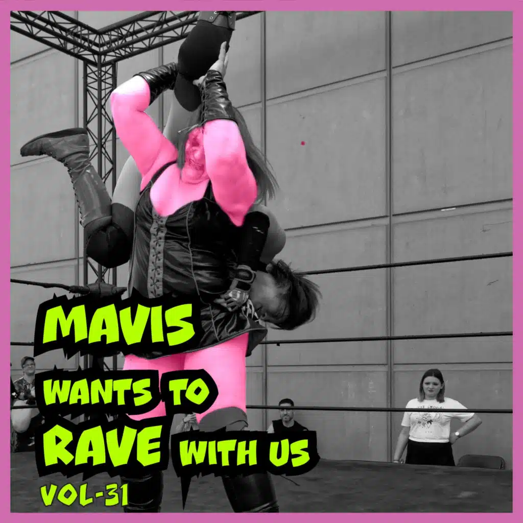 MAVIS Wants To RAVE With Us, Vol. 31
