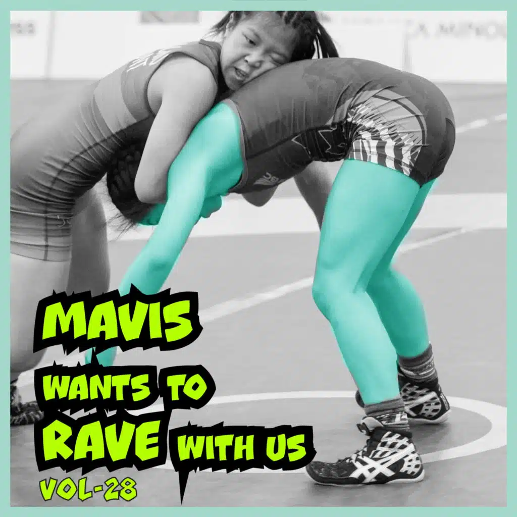 MAVIS Wants To RAVE With Us, Vol. 28