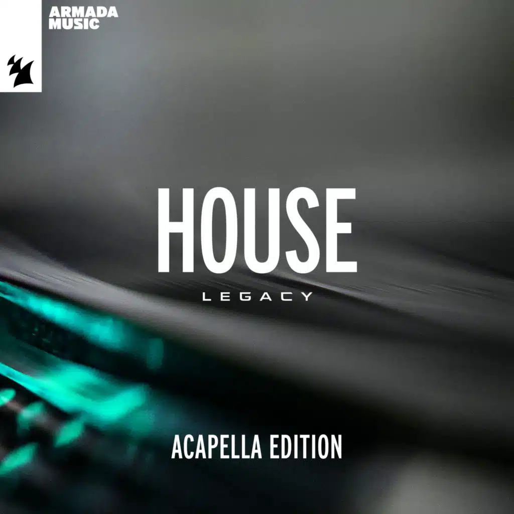Armada Music - House Legacy (Acapella Edition) (Extended Versions)