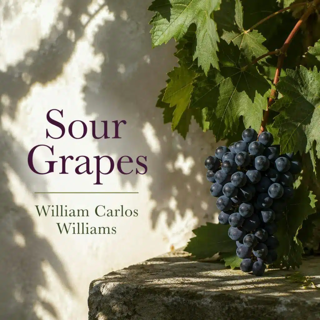 Sour Grapes by William Carlos Williams ~ Full Audiobook [poetry]