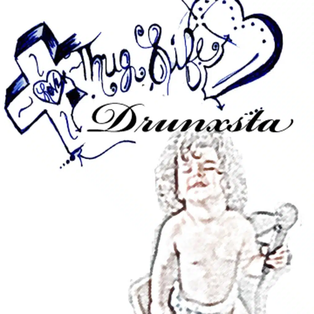 Thug Life Drunxta