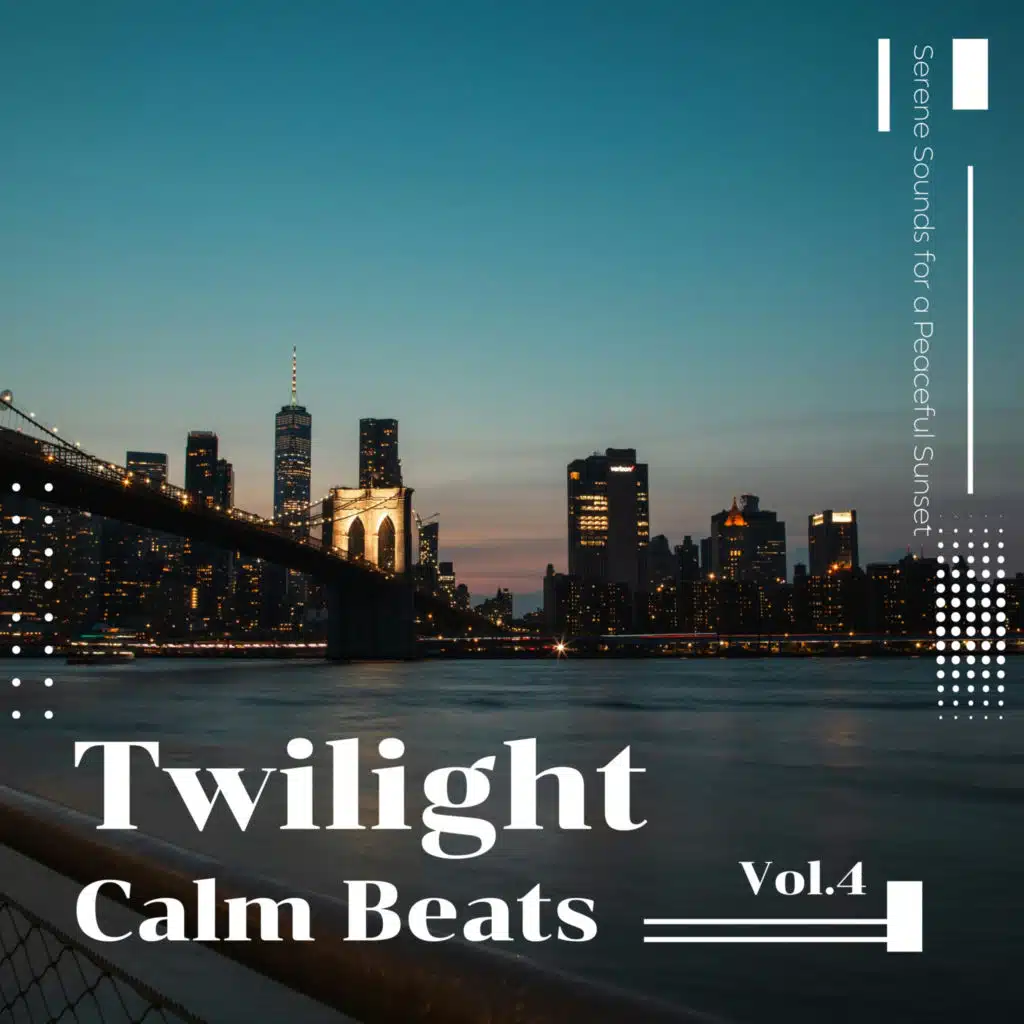 Twilight Calm Beats - Serene Sounds for a Peaceful Sunset Vol.4
