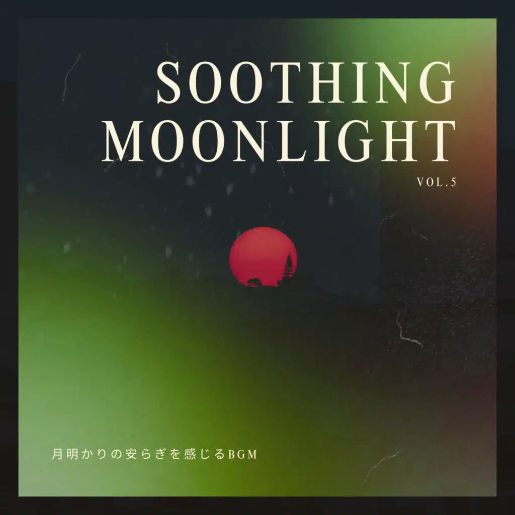 Soothing Moonlight - 月明かりの安らぎを感じるBGM Vol.5