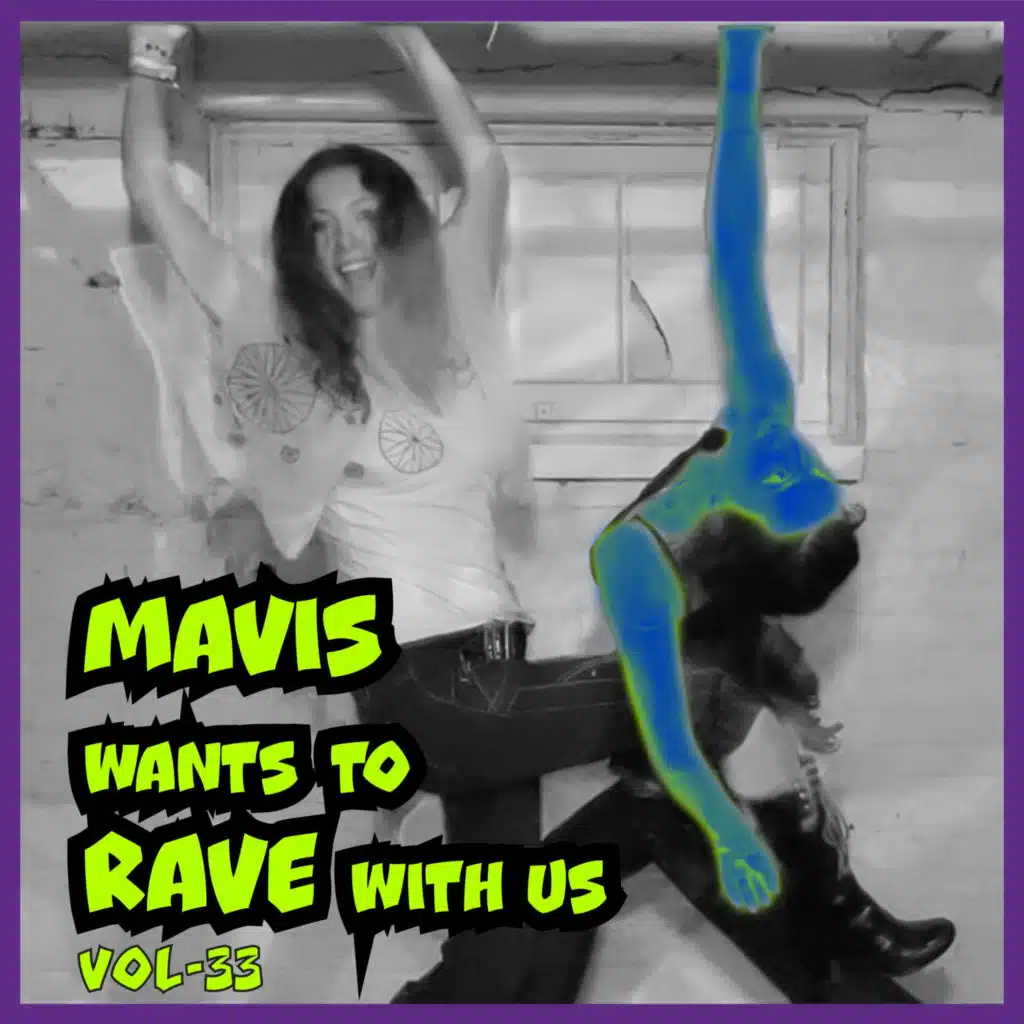 MAVIS Wants To RAVE With Us, Vol. 33