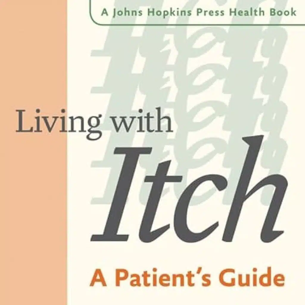 Living with Itch: A Patient's Guide (A Johns Hopkins Press Health Book)