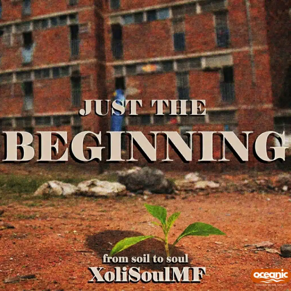 JUST THE BEGINNING (From Soil to Soul)