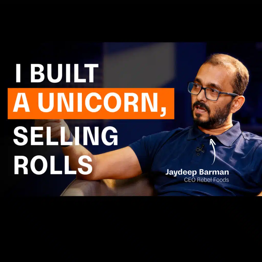 239: How Rebel Foods Built the World's First Cloud Kitchen Empire | Jaydeep Barman | Unstarted