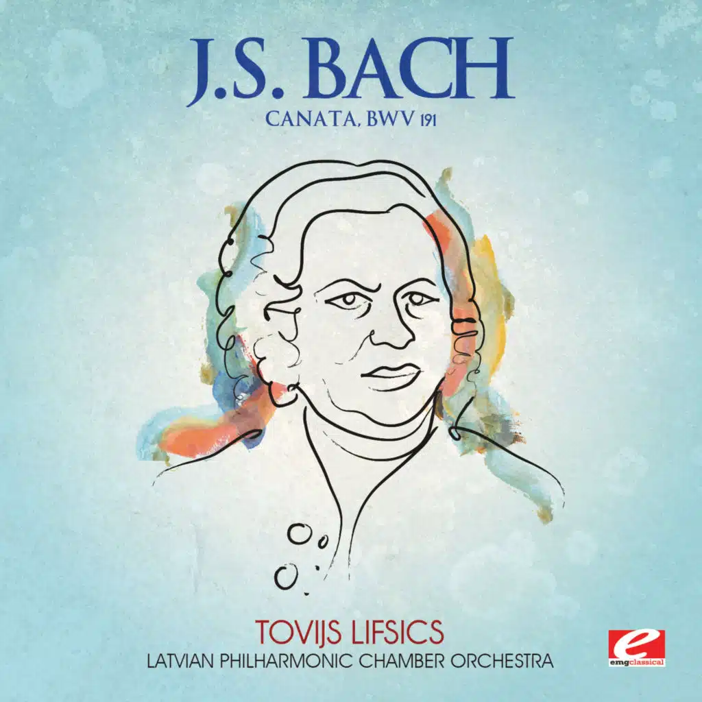 J.S. Bach: Canata, BWV 191 (2012 Remaster)