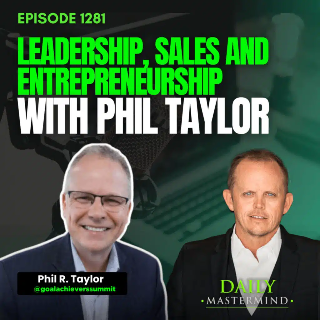 Leadership, Sales and Entrepreneurship with Phil Taylor