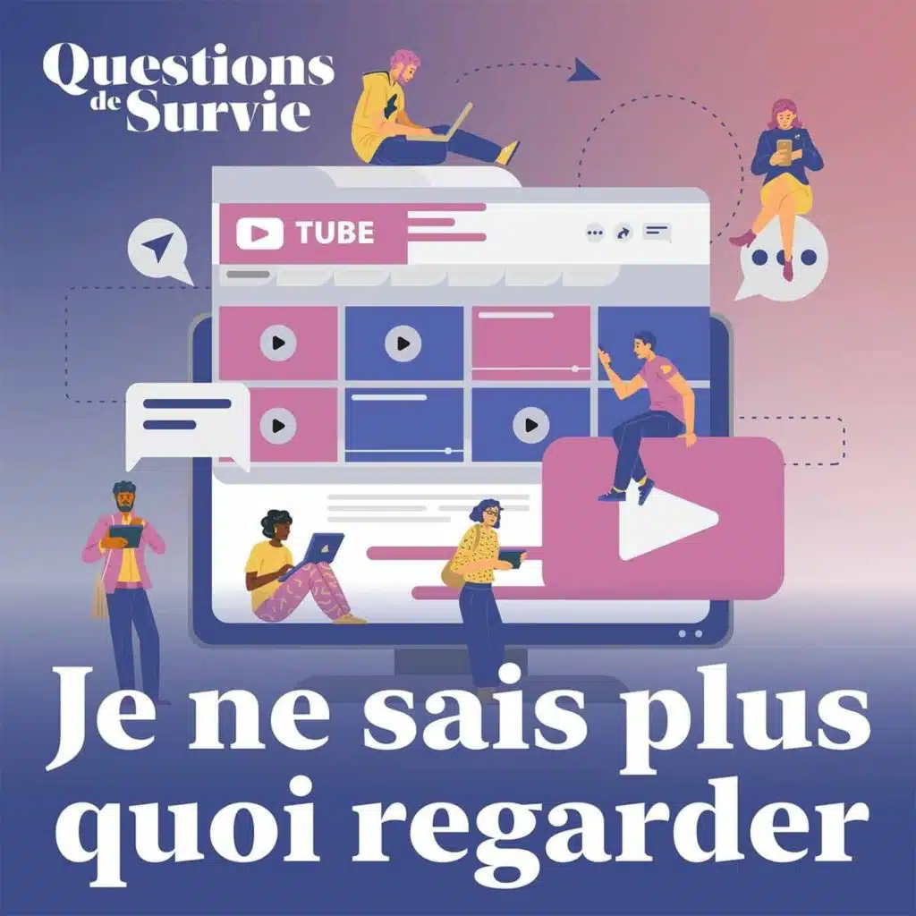 Je ne sais plus quoi regarder