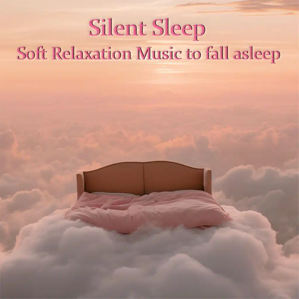 Silent Sleep (Soft Relaxation Music to Fall Asleep)