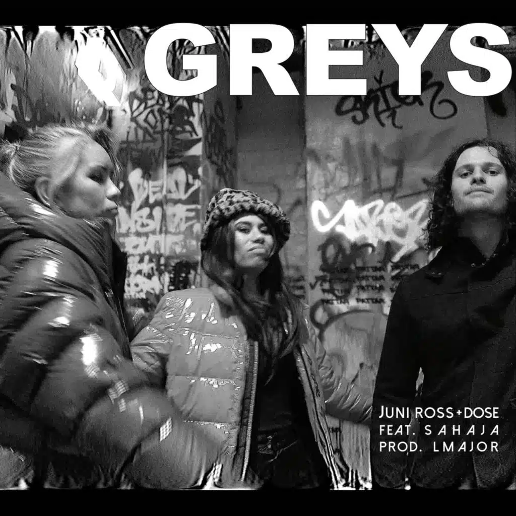 Greys (feat. Dose & Sahaja)