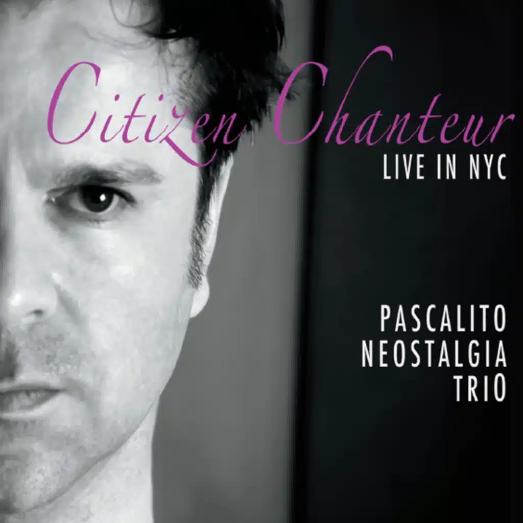 Citizen Chanteur (Live in New York) [feat. Neostalgia Trio]