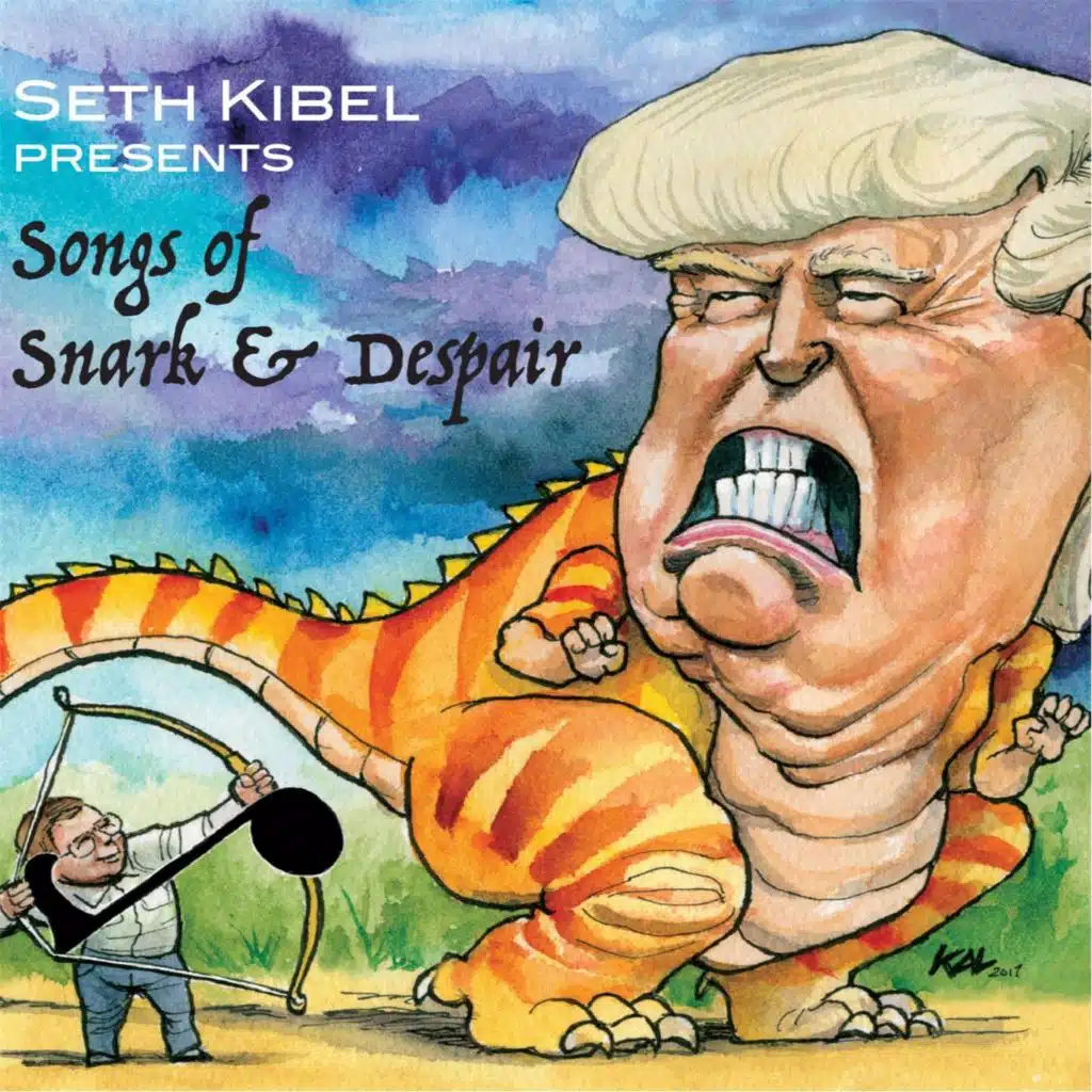 Seth Kibel Presents: Songs of Snark and Despair