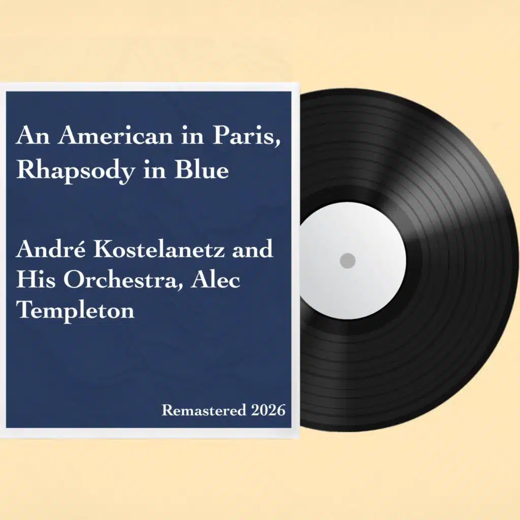 Rhapsody in Blue, An American in Paris (Remastered 2026)
