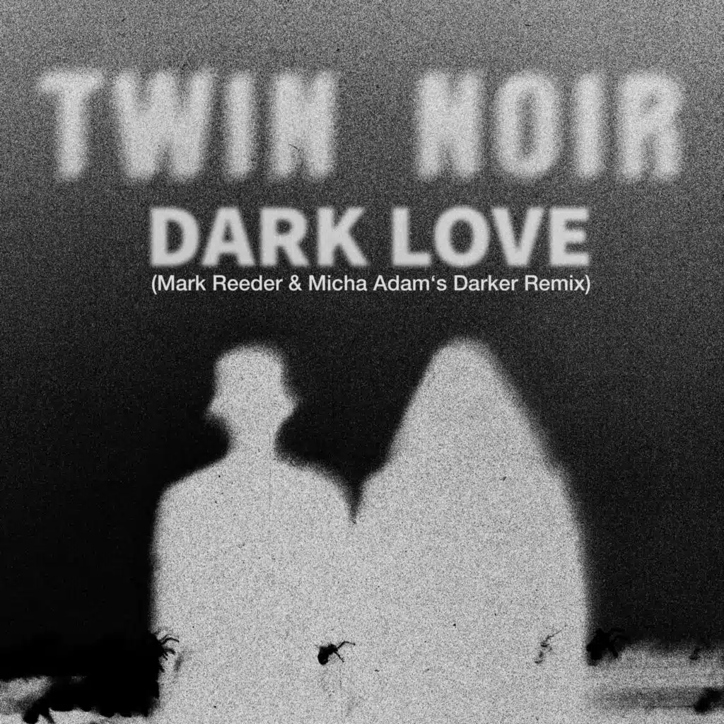 Dark Love (Mark Reeder & Micha Adam's Darker Remix)
