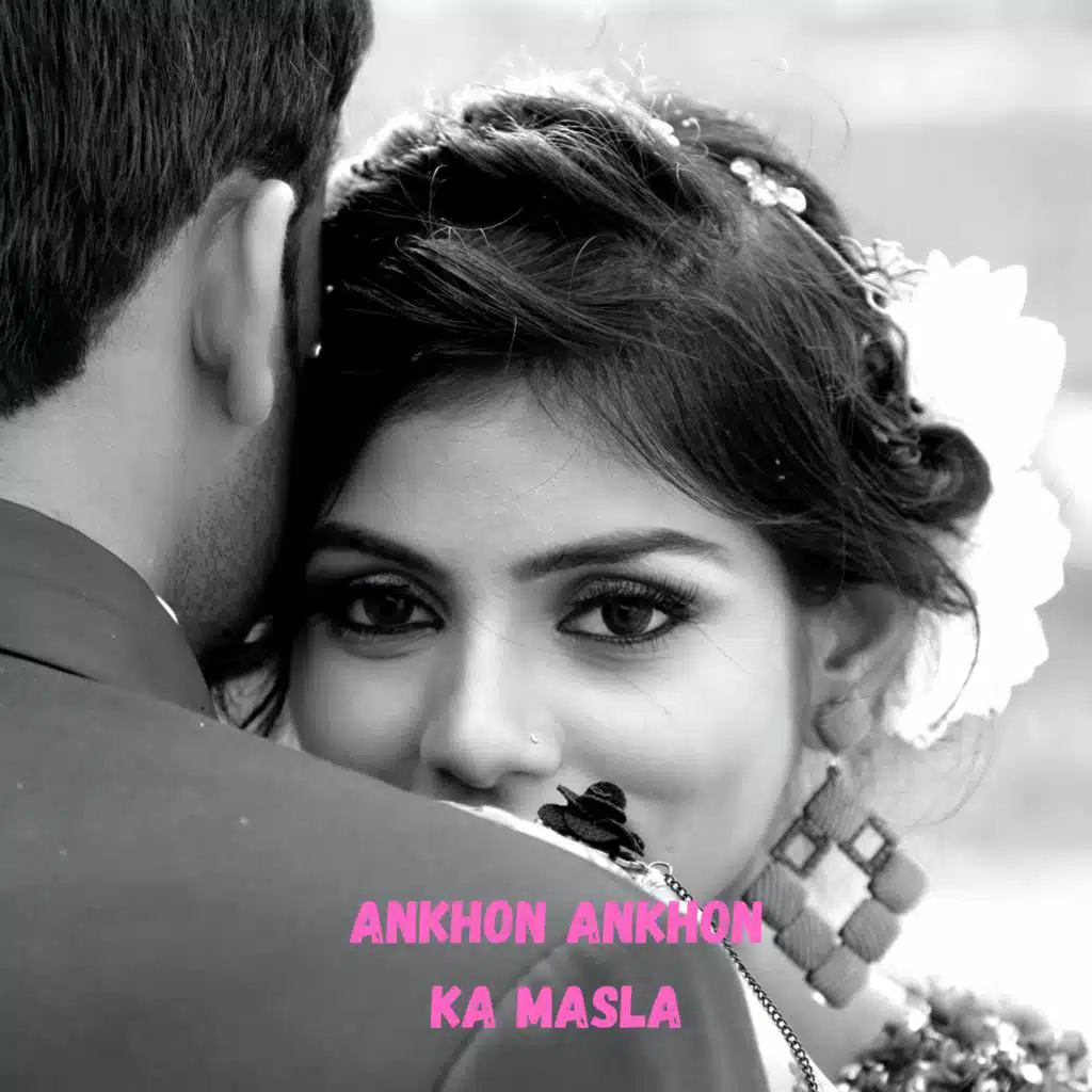Ankhon Ankhon Ka Masla