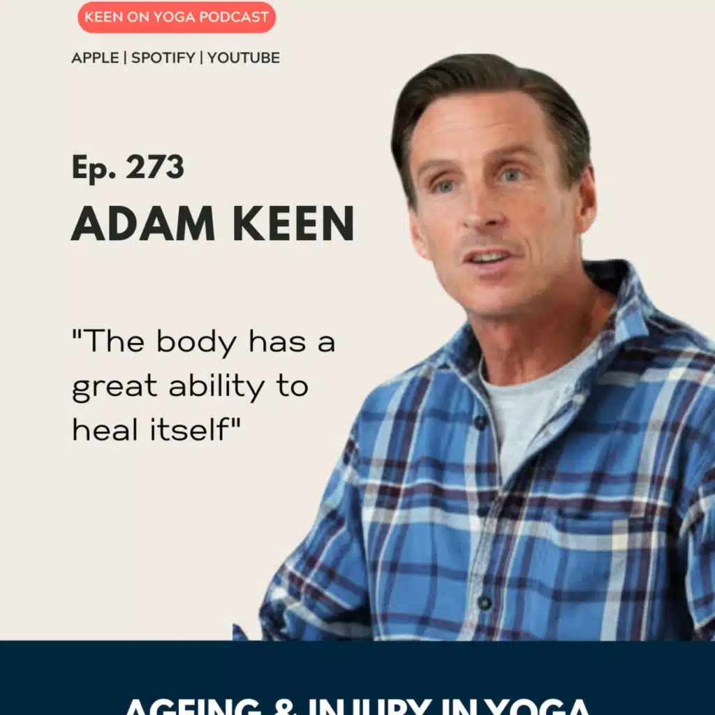 Ep 273 Adam Keen – Ageing & Injury in Yoga
