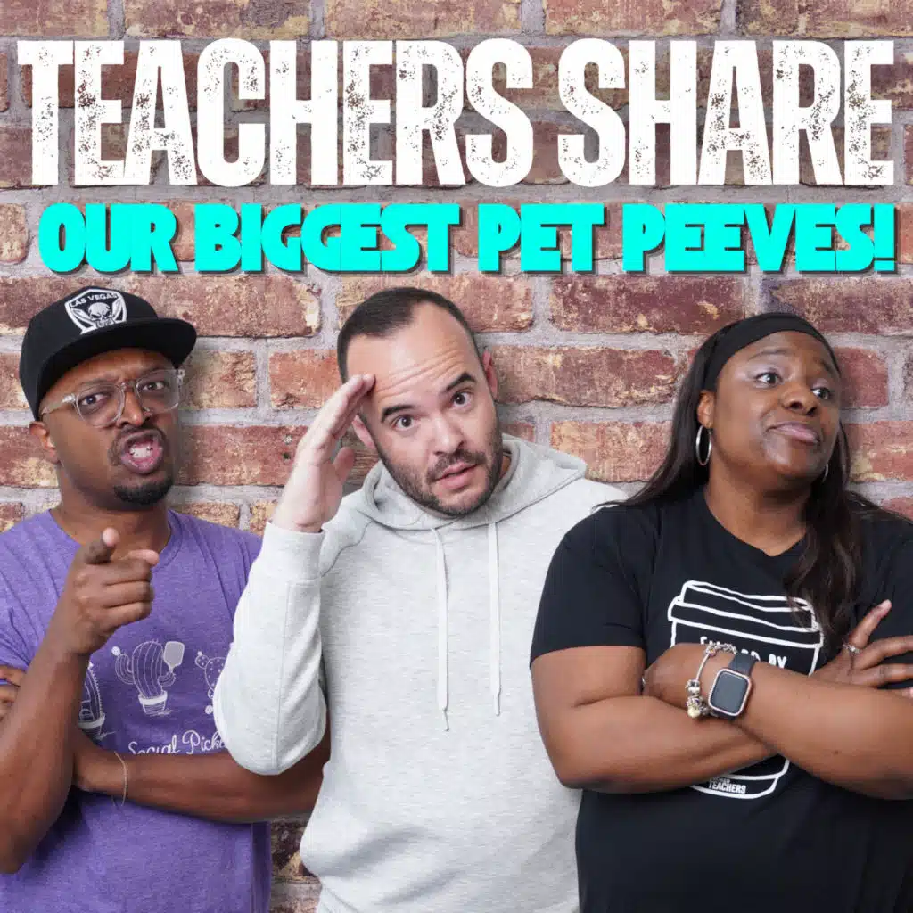Teachers Share Their BIGGEST Pet Peeves