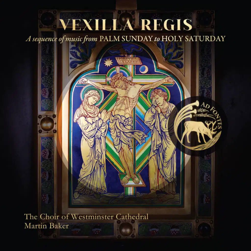 Vexilla regis: A sequence of music from Palm Sunday to Holy Saturday
