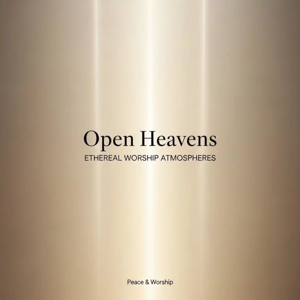 Open Heavens: Ethereal Worship Atmospheres
